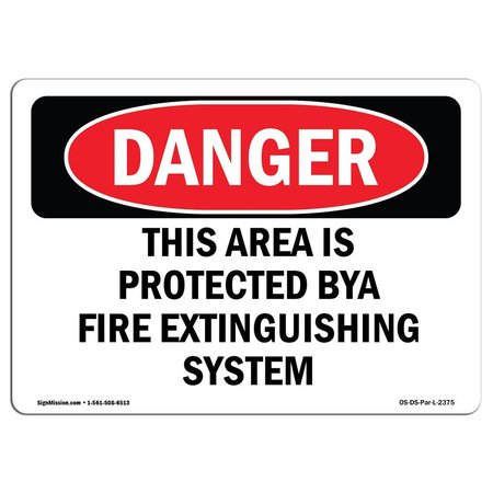 OSHA Danger Sign, 18 Height, Aluminum, This Area Is Protected By A Fire Extinguishing, Landscape